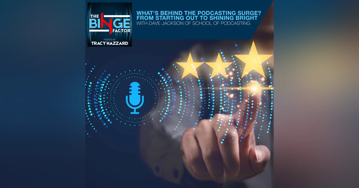 What's Behind The Podcasting Surge? From Starting Out To Shining Bright With Dave Jackson Of School Of Podcasting