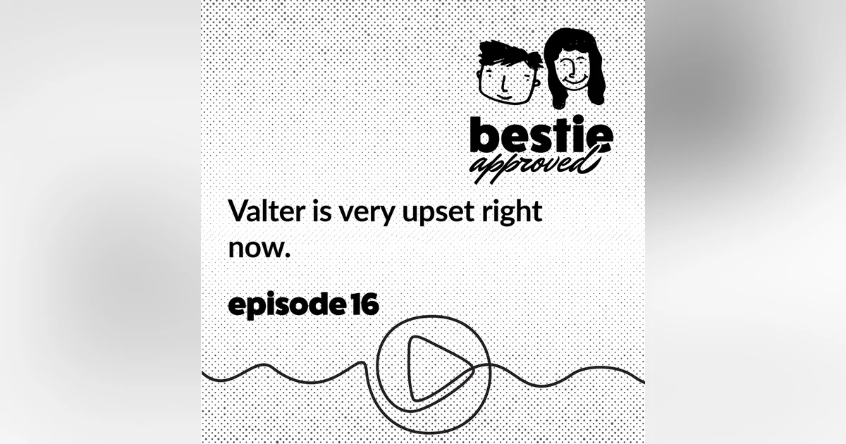 Valter is very upset right now.
