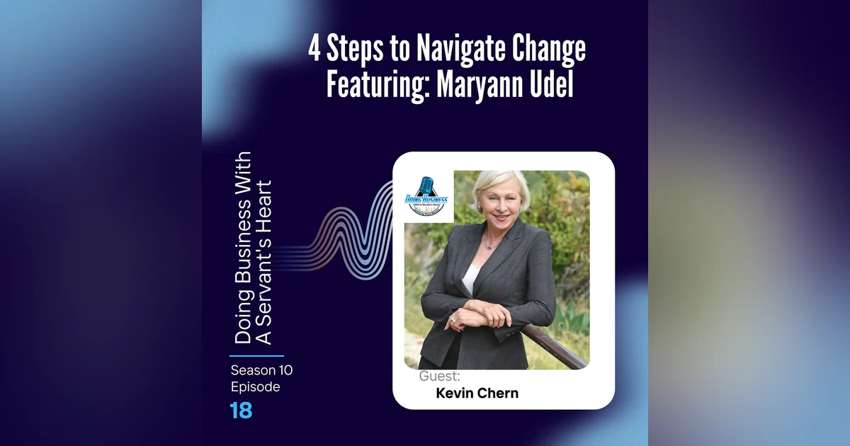 4 Steps to Navigate Change Featuring: Maryann Udel
