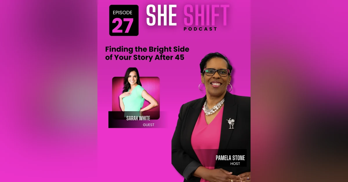 Finding the Bright Side of Your Story After 45