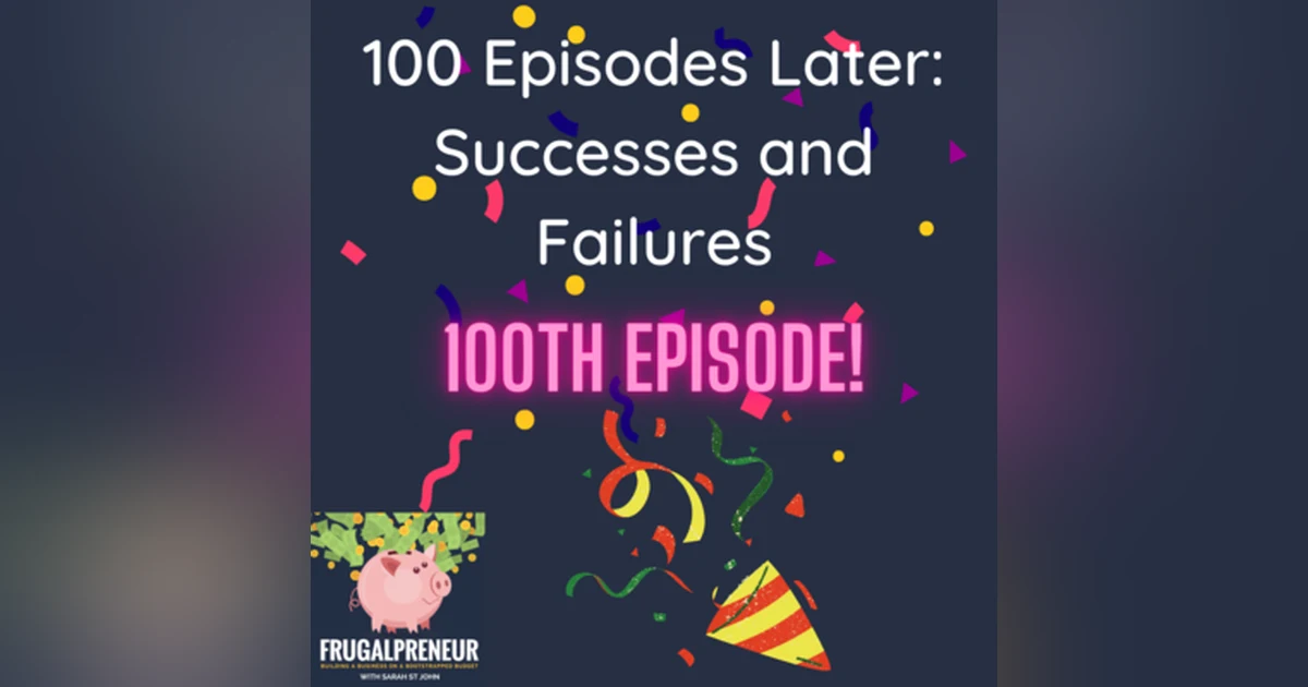 100 Episodes Later: Successes and Failures