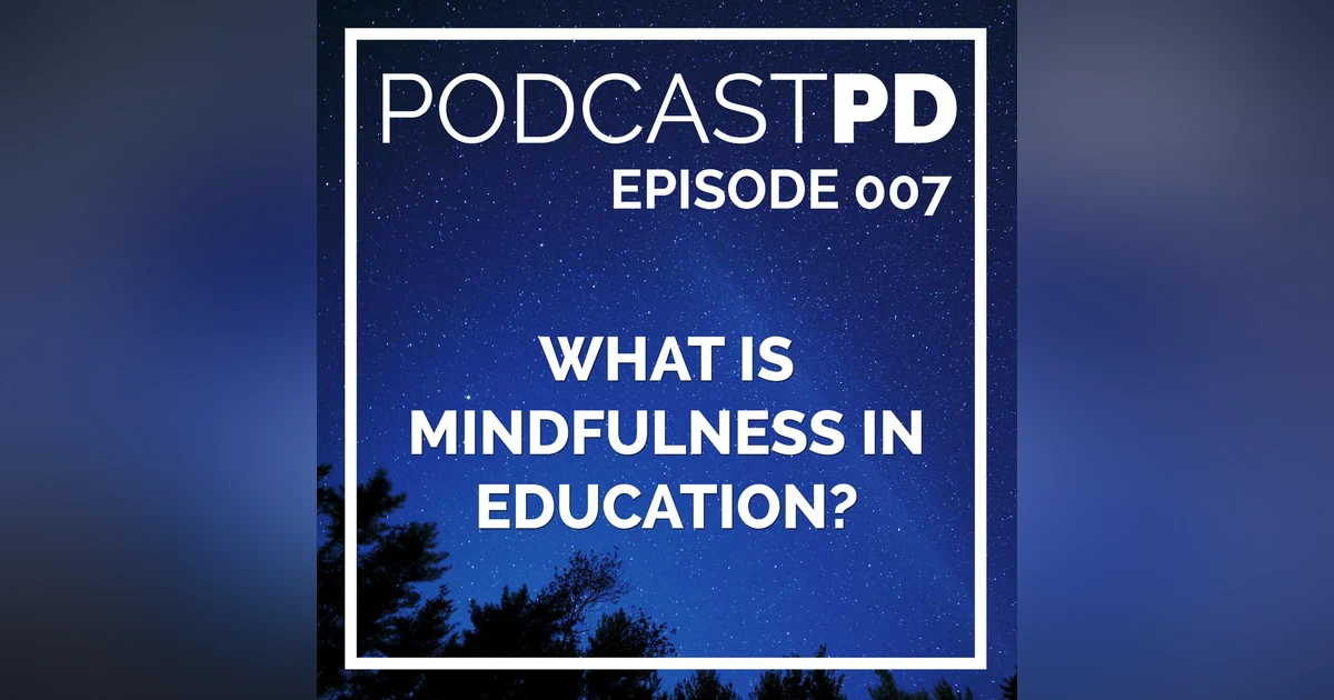 What is Mindfulness in Education? - PPD007