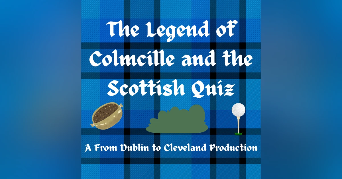 The Legend of Colmcille and the Scottish Quiz