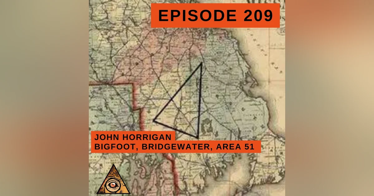 Bigfoot, Bridgewater Triangle and Area 51 with John Horrigan