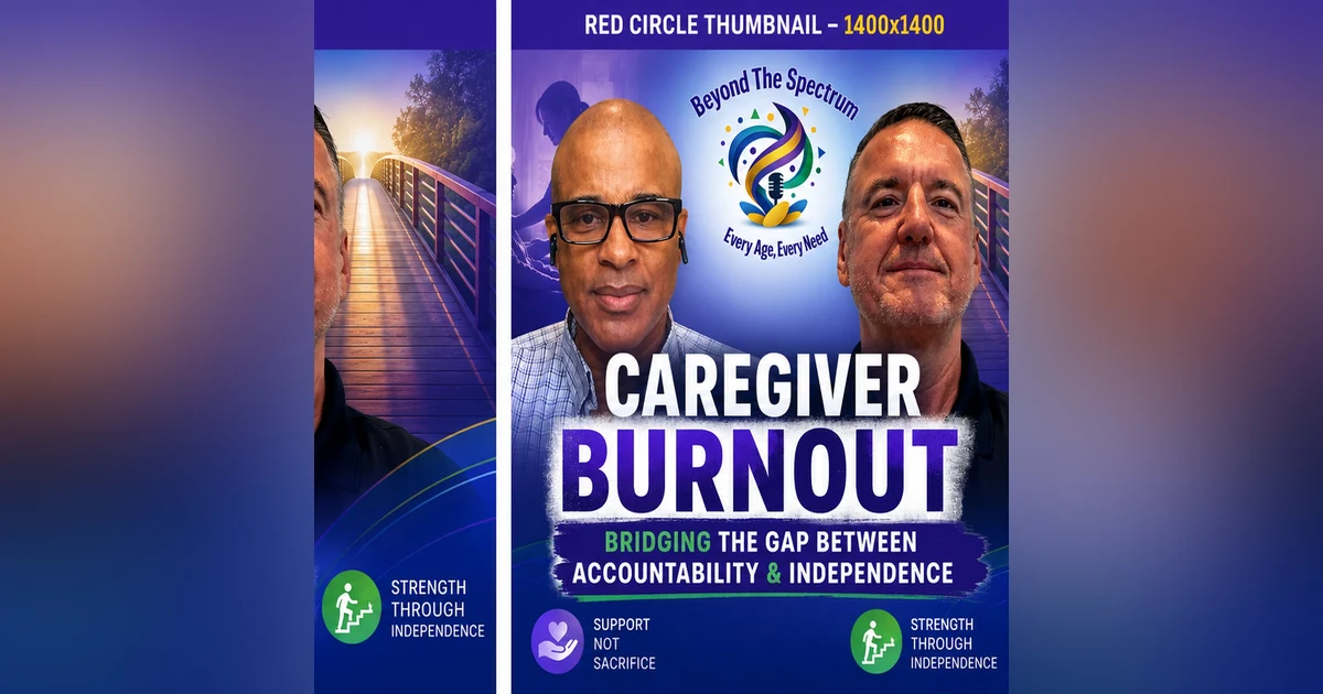 Caregiver Burnout | Bridging the Gap Between Accountability & Independence