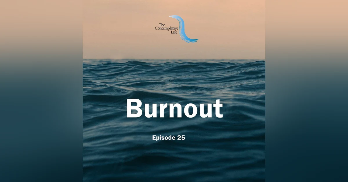 Ep 25 Burnout