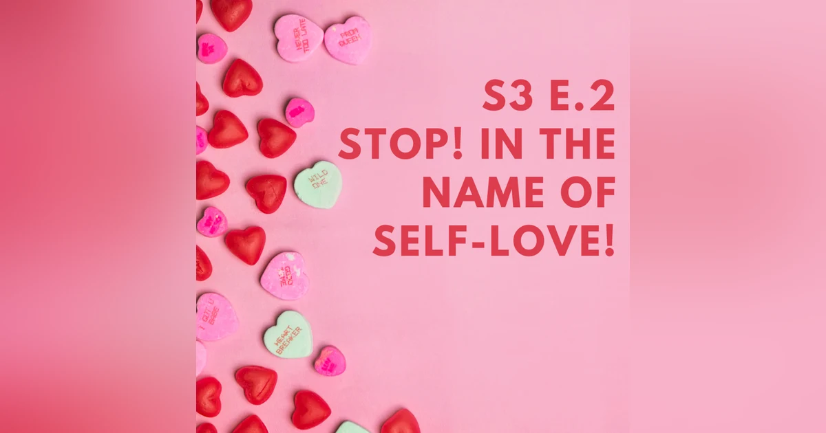 STOP! In the Name of Self-Love!