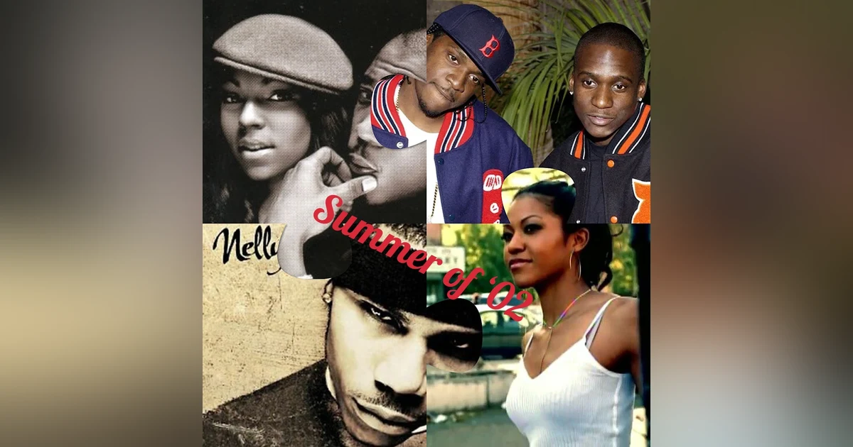 The Summer of '02: Nelly Rises, The 'A' Girls Sizzle, Cam Takes Charge, Grindin' Like Clipse