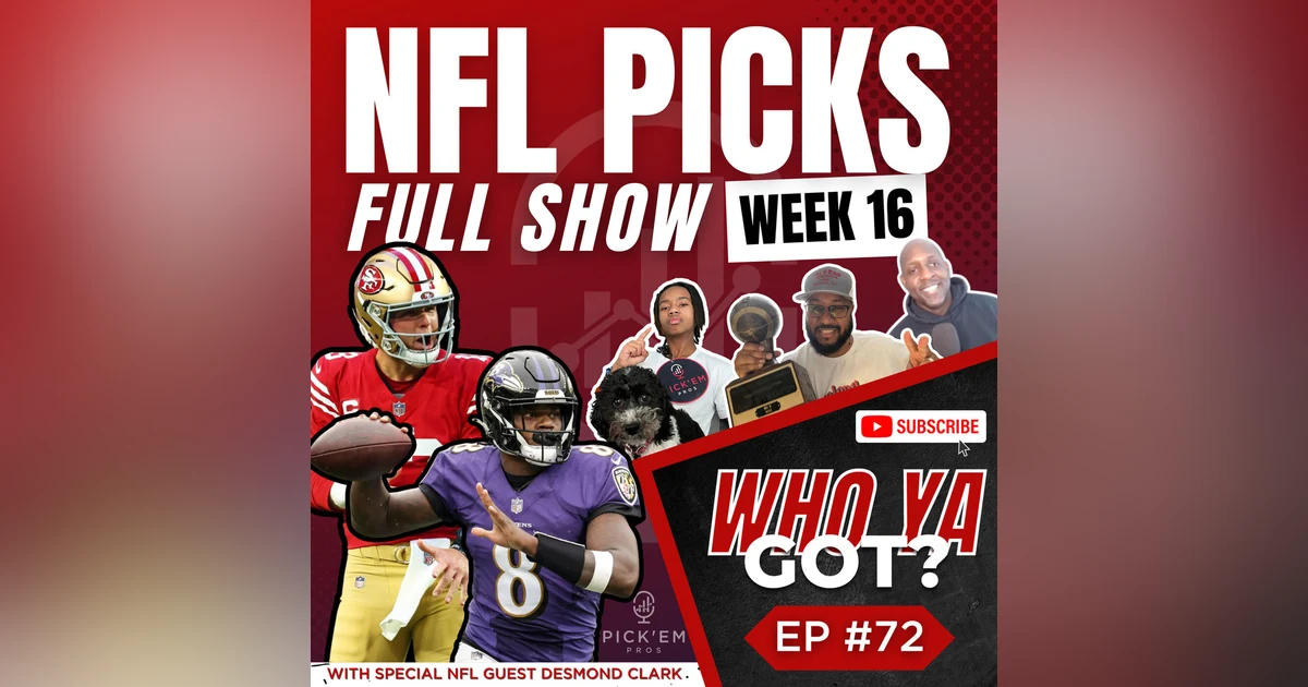 NFL WEEK 16 Picks and Predictions - Who Ya Got EP 72 - Giving to Causes