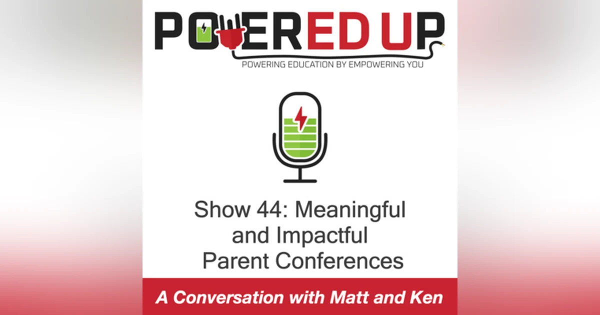 Show 44: Meaningful and Impactful Parent Conferences