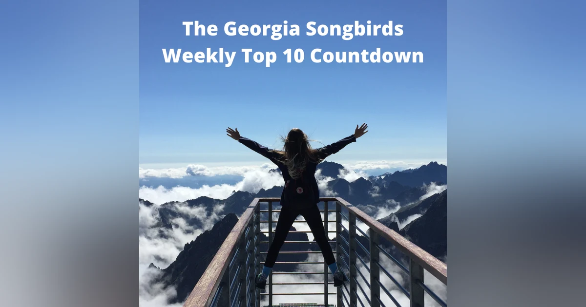 The Georgia Songbirds Weekly Top 10 Countdown Week 150