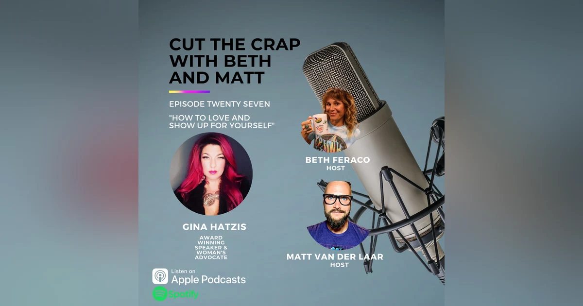 27 - How To Love Yourself With Gina Hatzis