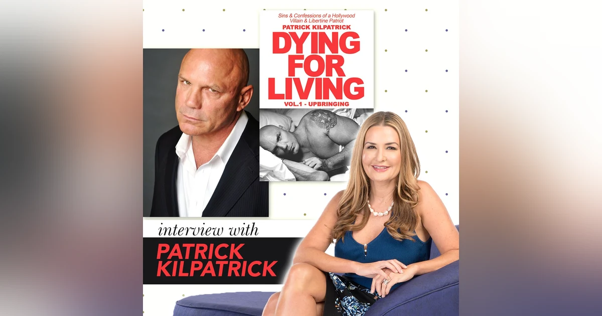 Dying For Living with Patrick Kilpatrick [Ep 556]