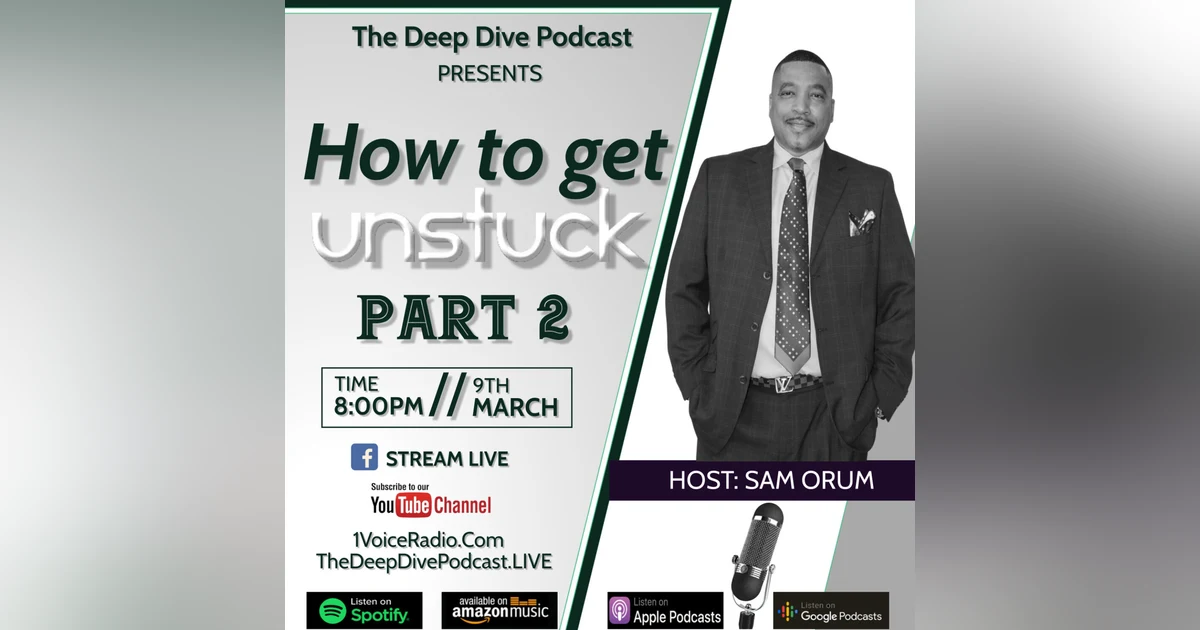 How to become unstuck, PART 2