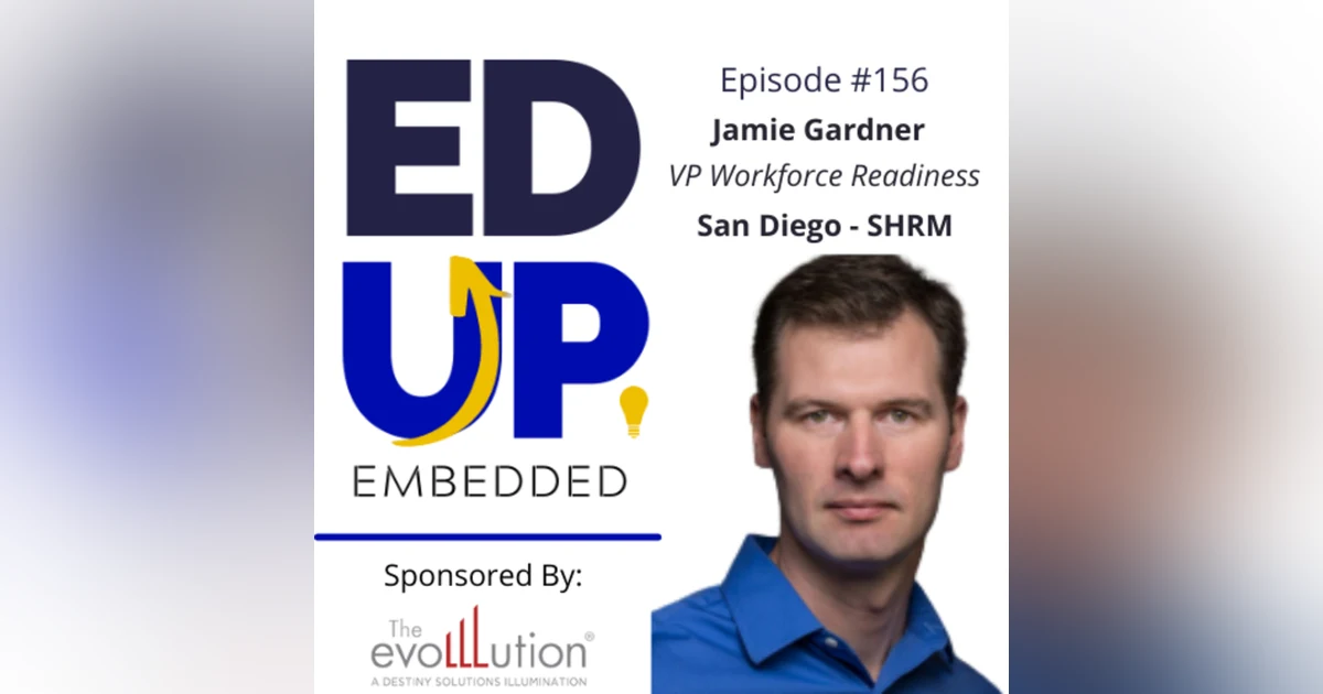 156: The Strategic Value of Human Resources - with Jamie Gardner, VP of Workforce Readiness, SD-SHRM