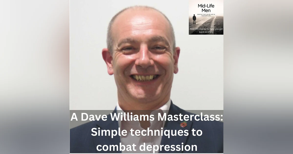 A Dave Williams Masterclass: Simple techniques to combat depression