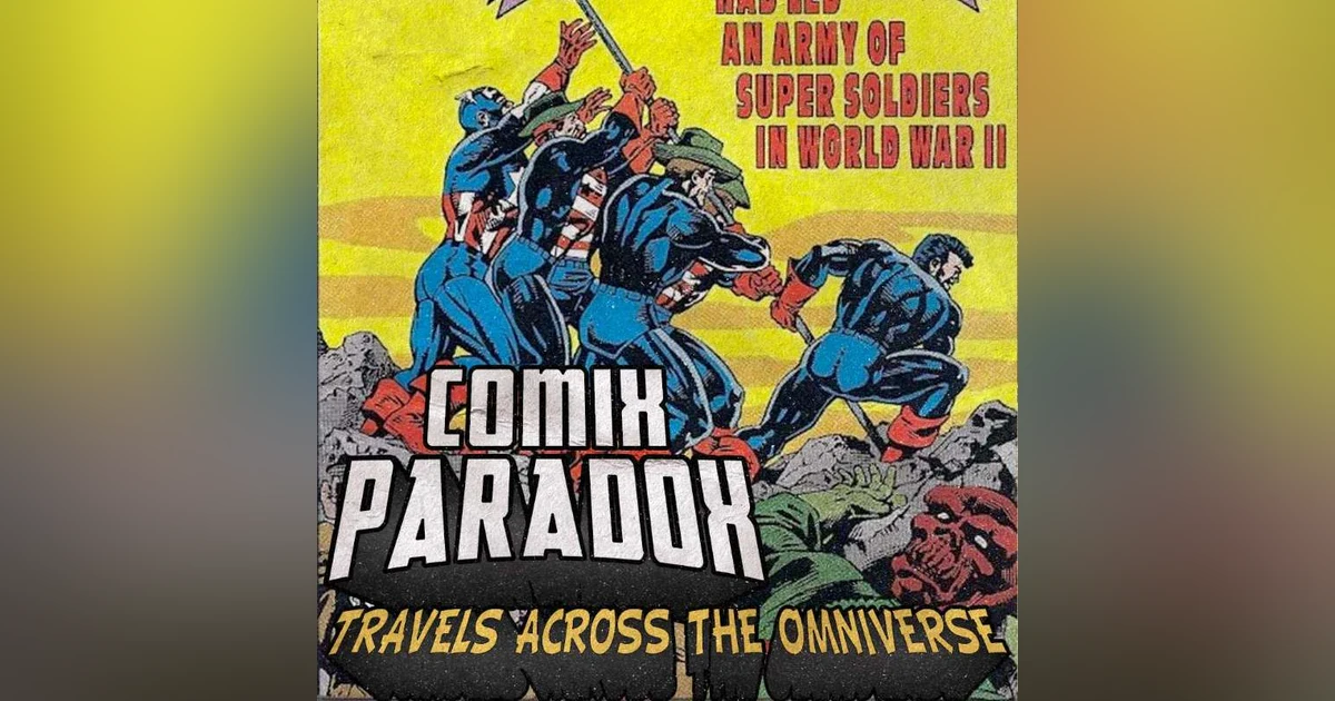 Ep.17 – ComicCon Adventures plus What If Captain America Had Formed the Avengers?
