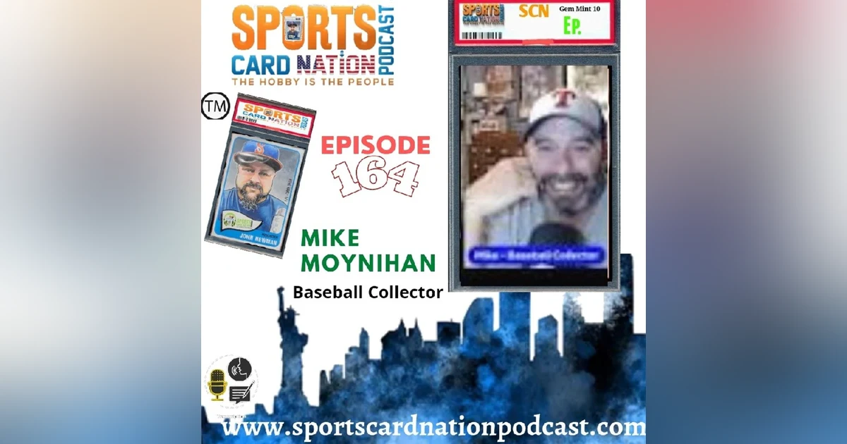 Ep.164 w/Mike Moynihan/Baseball Collector