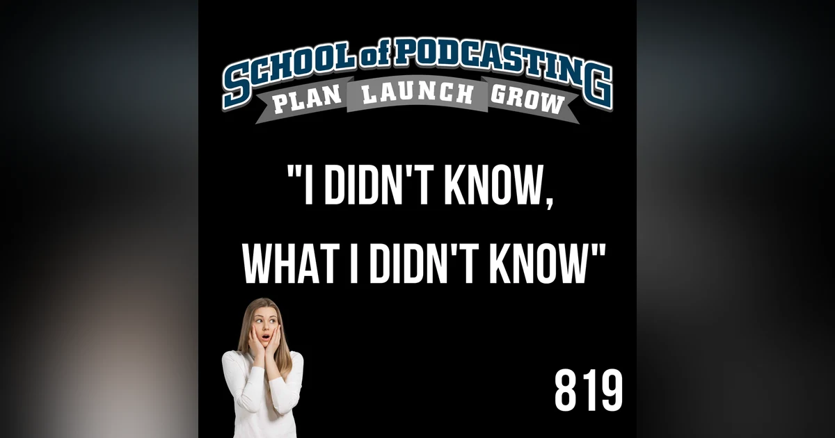 Protect Your Podcast: Never Say, I Didn't Know What I Didn't Know
