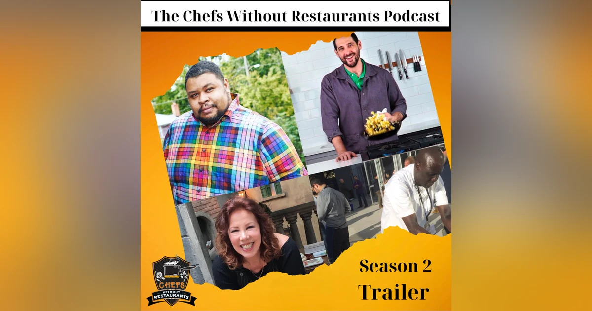 The Season 2 Trailer for The Chefs Without Restaurants Podcast