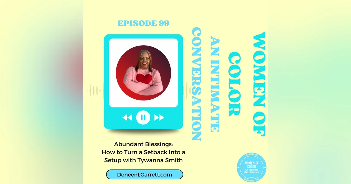 Abundant Blessings: How to Turn a Setback Into a Setup with Tywanna Smith - Episode 99