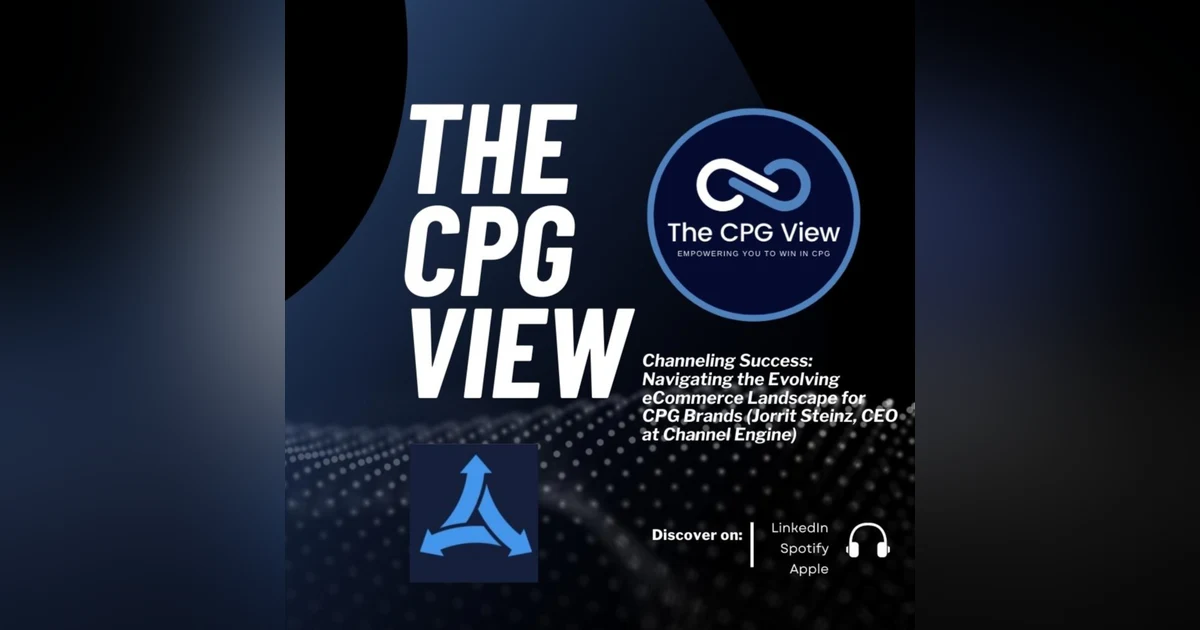 Channeling Success: Navigating the Evolving eCommerce Landscape for CPG Brands (Jorrit Steinz, CEO at Channel Engine)