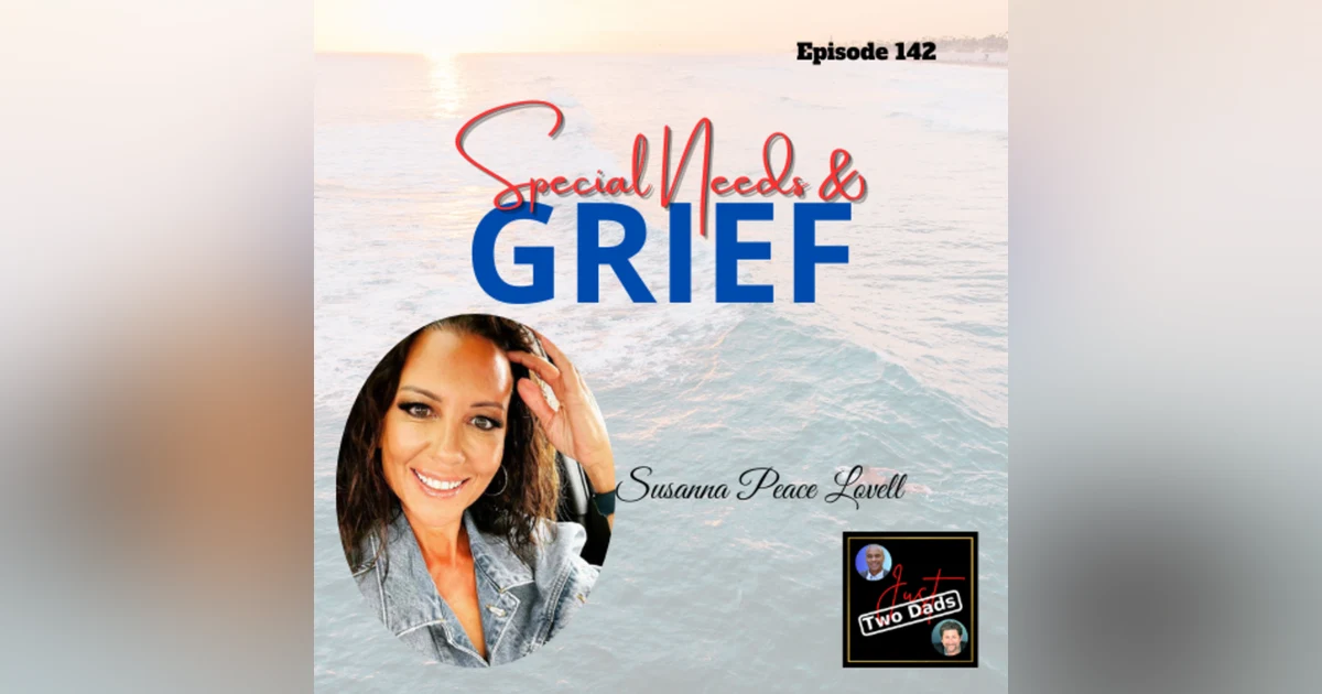 Episode 145: Susanna Peace Lovell - Special Needs & Grief
