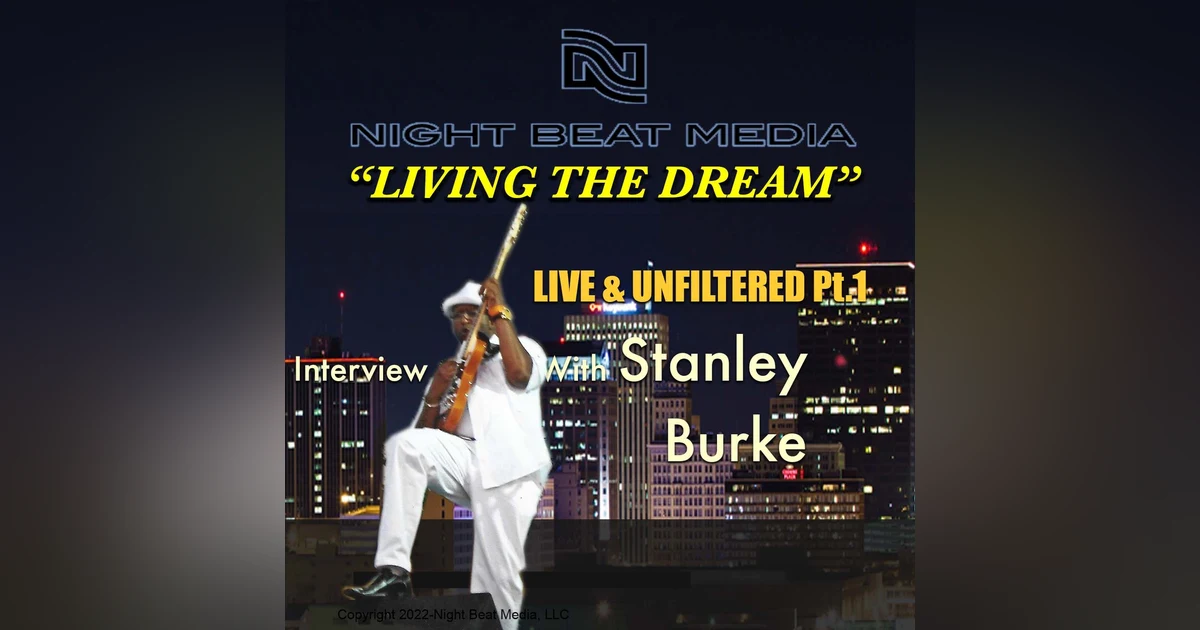 Stanley Burke UnFiltered Part. 1