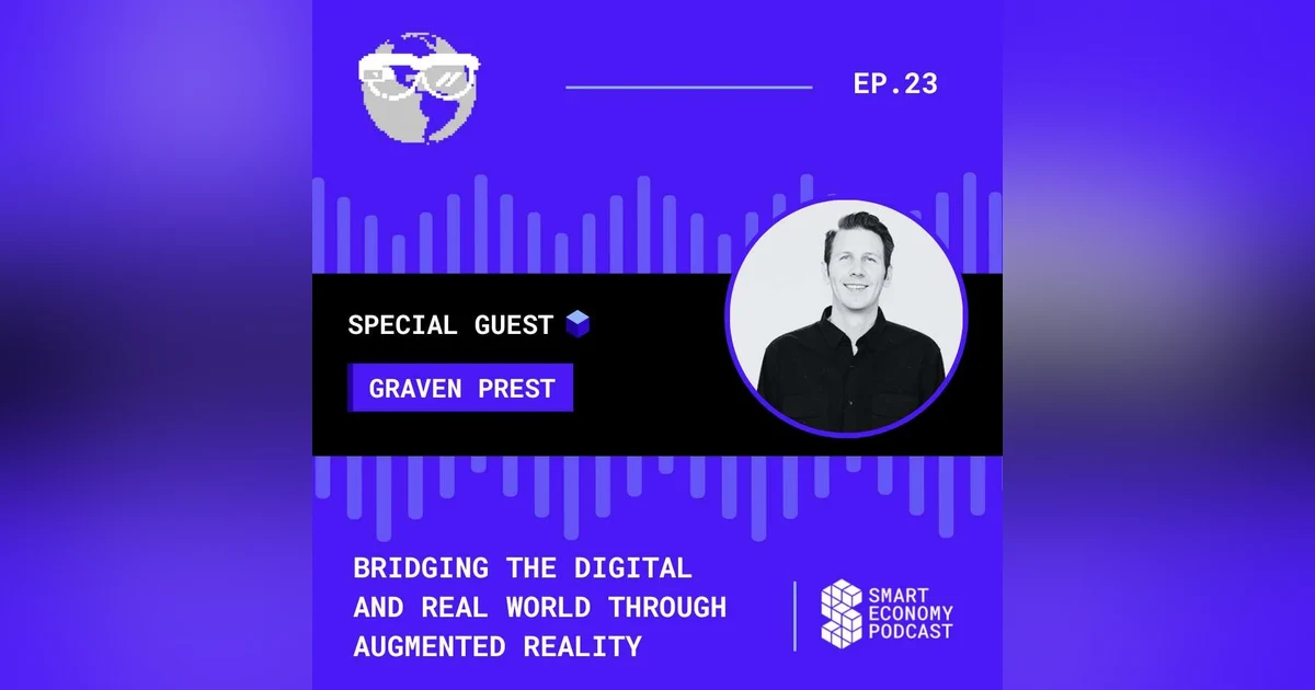 S1E23 - Graven Prest - GeoWeb | Bridging the Digital and Real World Through Augmented Reality