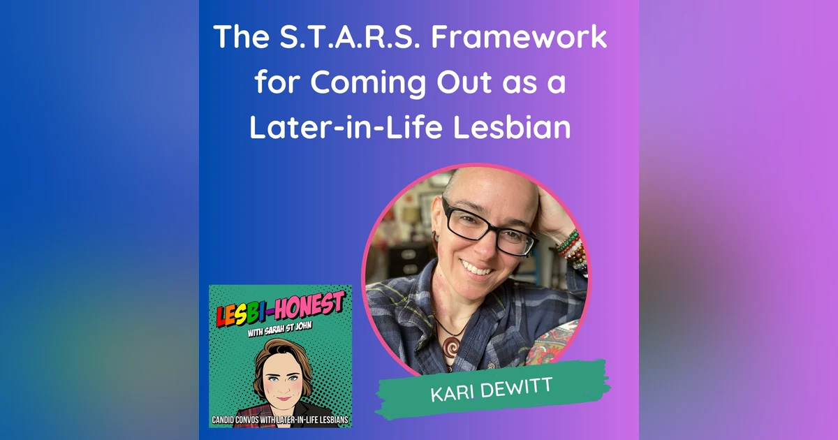 The S.T.A.R.S. Framework for Coming Out as a Later-in-Life Lesbian (with Kari DeWitt)