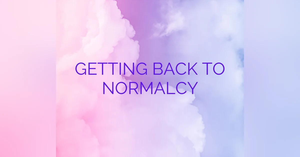 Podcast #394-Getting Back To Normalcy