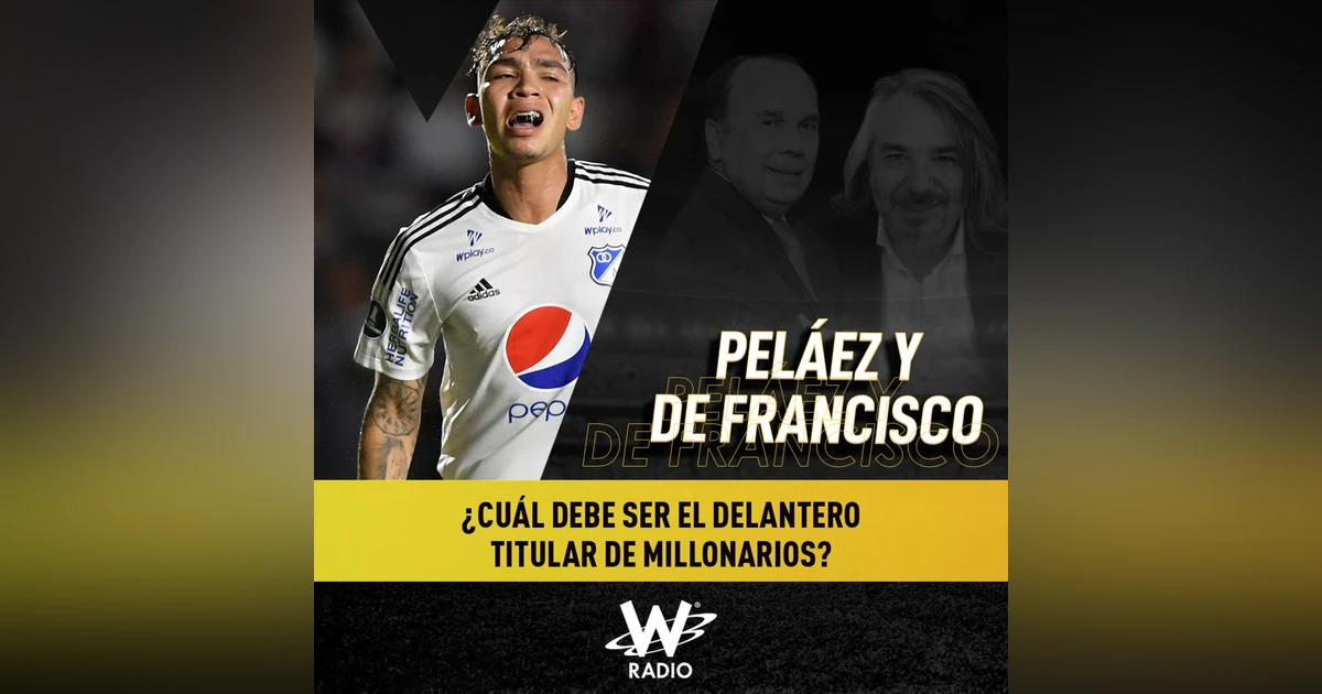 ¿Cuál debe ser el delantero titular de Millonarios?
