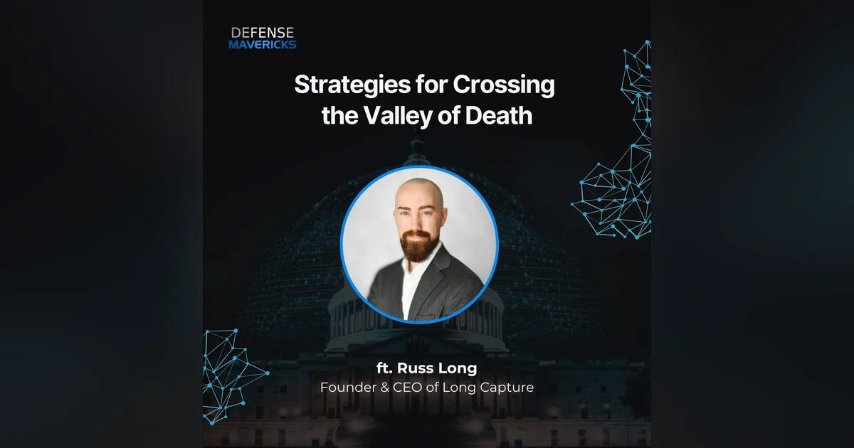 Strategies for Crossing the Valley of Death with Russ Long