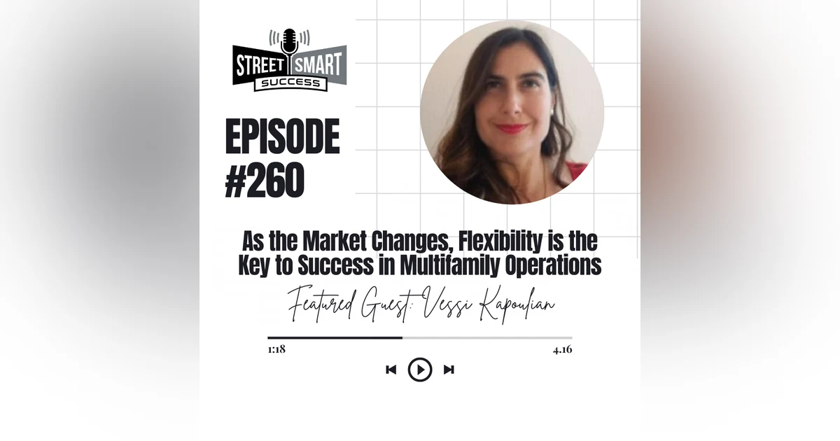 260: As The market Changes, Flexibility Is The Key To Success In Multifamily Operations