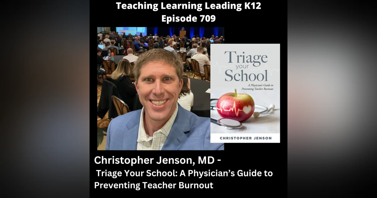 Christopher Jenson, MD - Triage Your School: A Physician's Guide to Preventing Teacher Burnout - 709