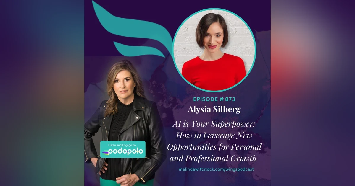 AI As Your Superpower: Entrepreneur and Investor Alysia Silberg on AI Ethics, Investing, and New Opportunities for Personal and Professional Growth