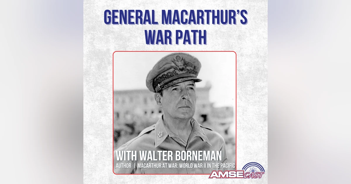 General MacArthur’s War Path with Walter Borneman