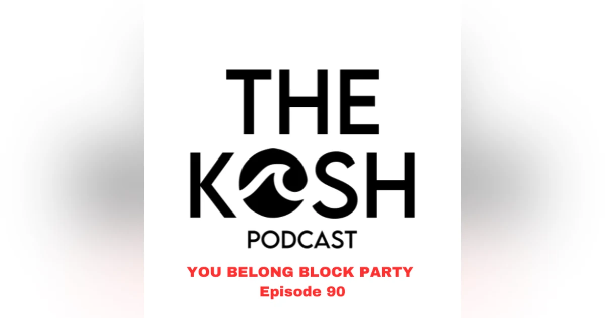 Episode 90: WE BELONG BLOCK PARTY