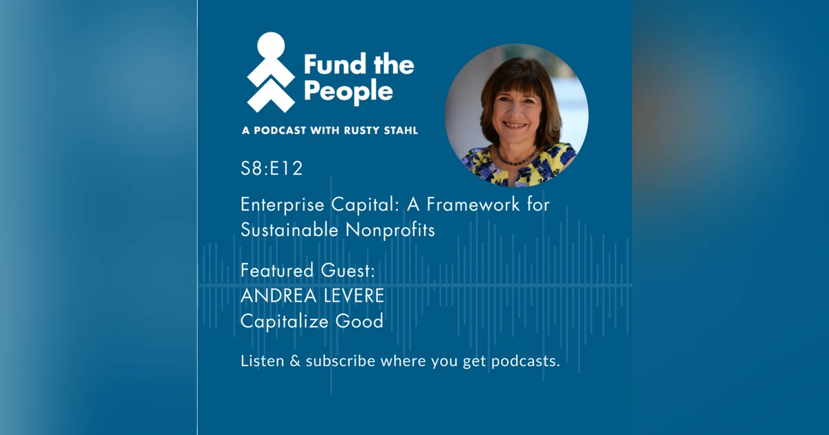 Enterprise Capital: A Framework for Sustainable Nonprofits - with Andrea Levere