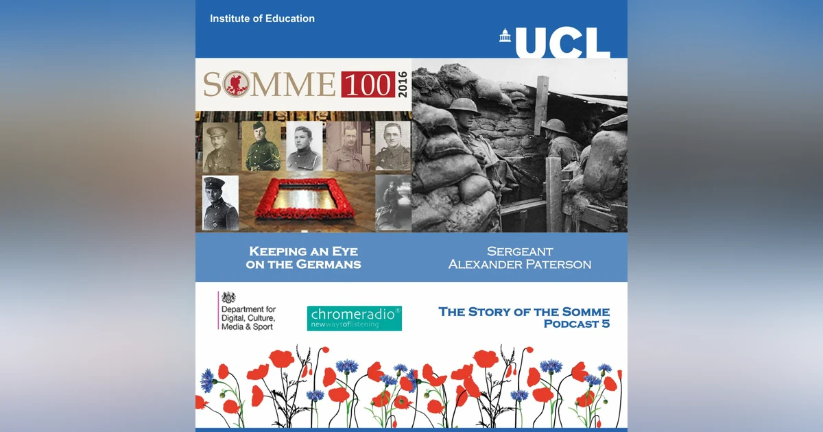 THE STORY OF THE SOMME 5 | Keeping an Eye on the Germans - Sergeant Alexander Paterson