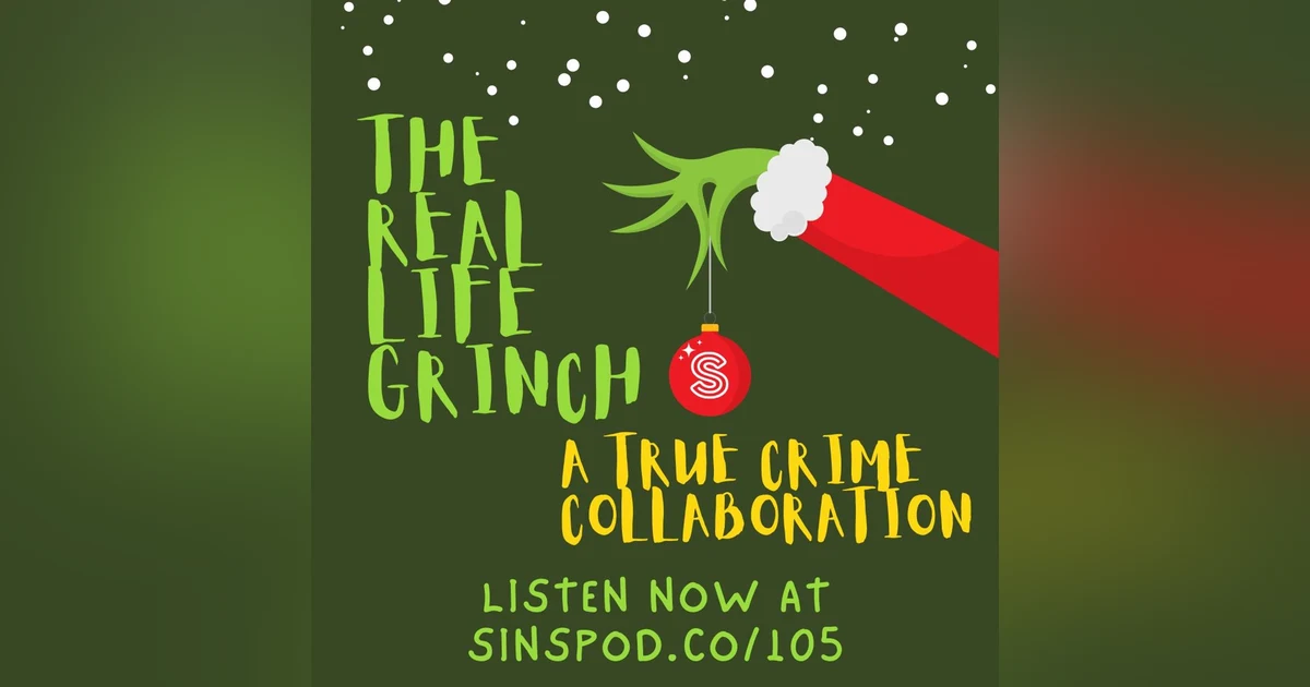 The Real Life Grinch - A True Crime Collab
