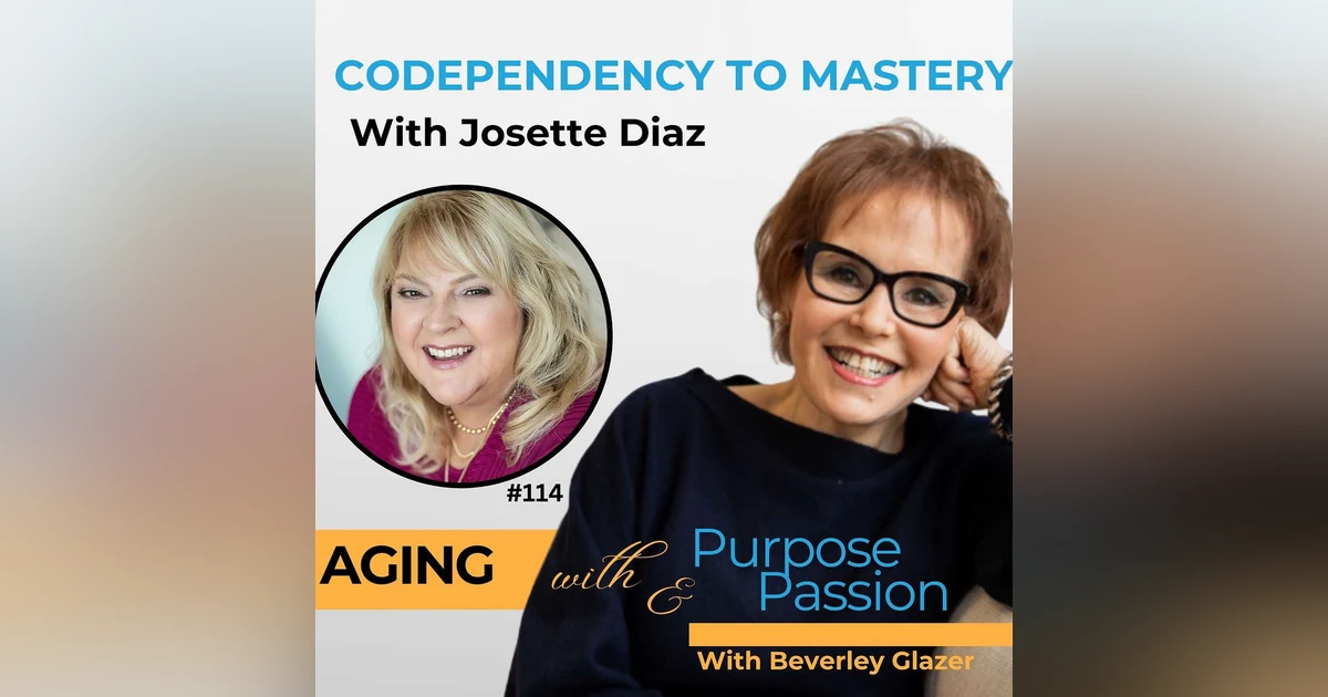 Josette Diaz: From Codependency to Empowerment and Emotional Mastery