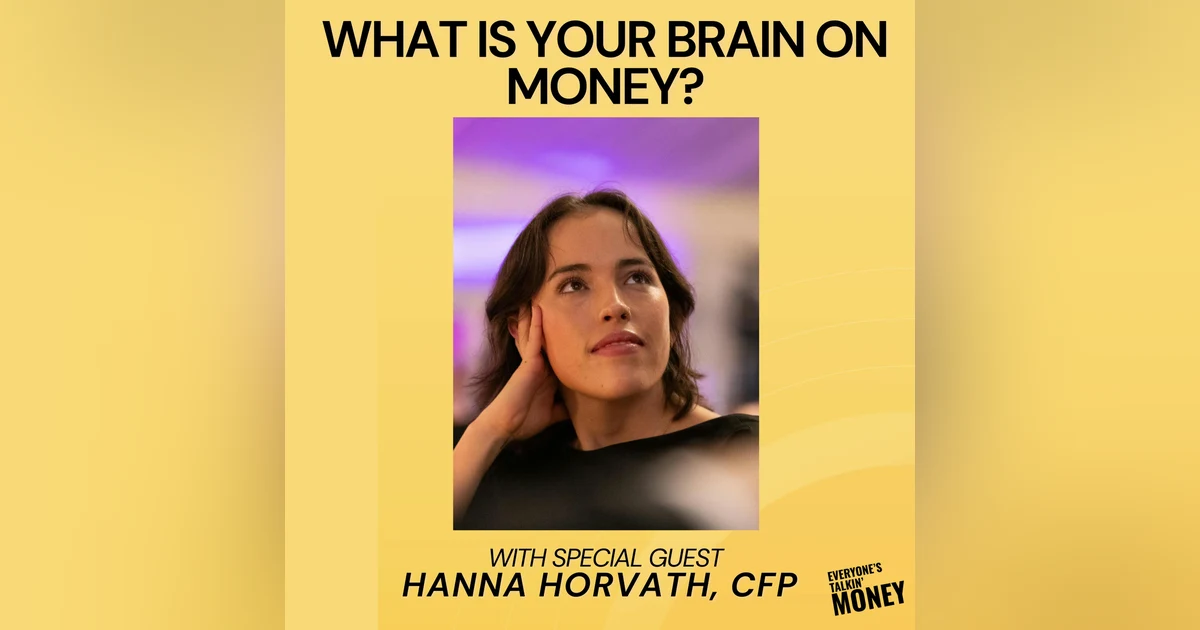 Why Your Brain is Hardwired to Make Bad Money Decisions – And How to Rewire It with Hanna Horvath