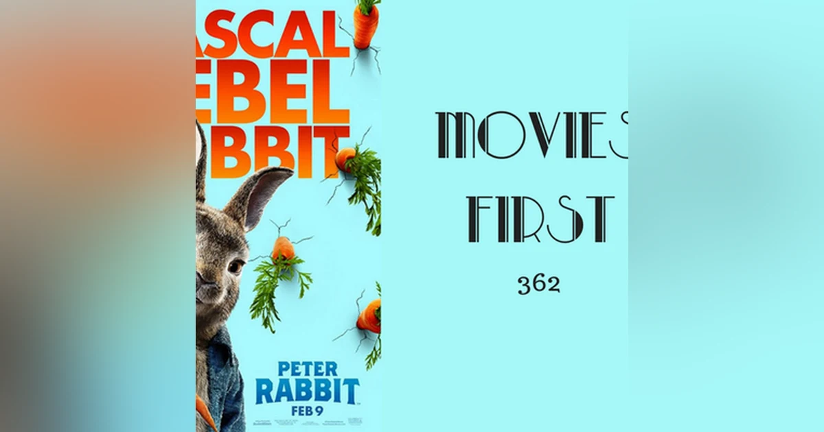362: Peter Rabbit - Movies First with Alex First