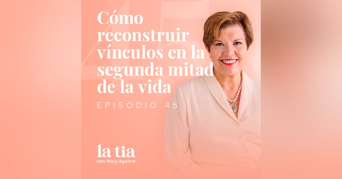 Cómo reconstruir vínculos en la segunda mitad de la vida con Flora Proverbio