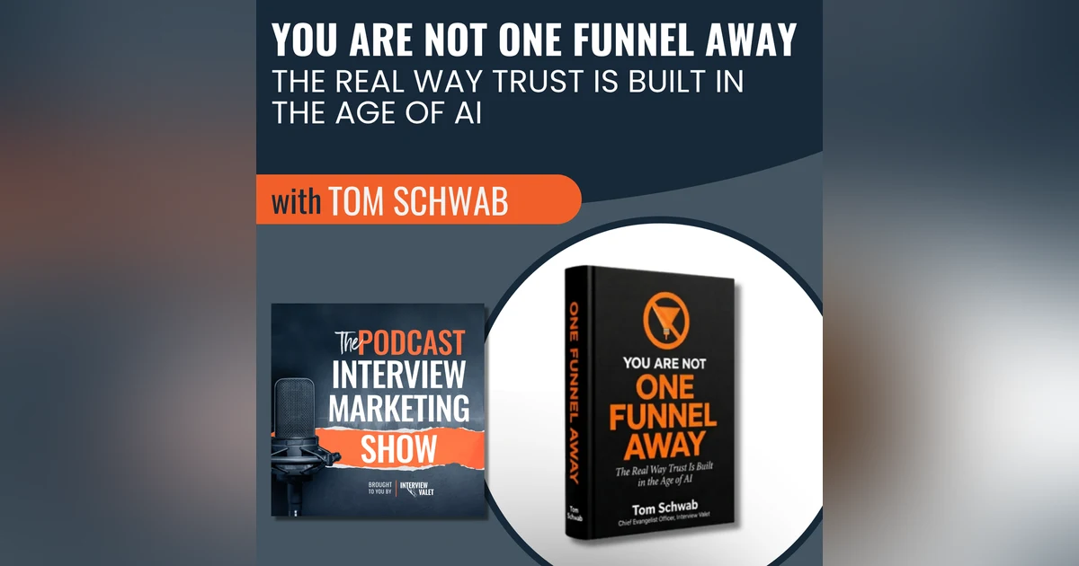 You Are Not One Funnel Away with Tom Schwab
