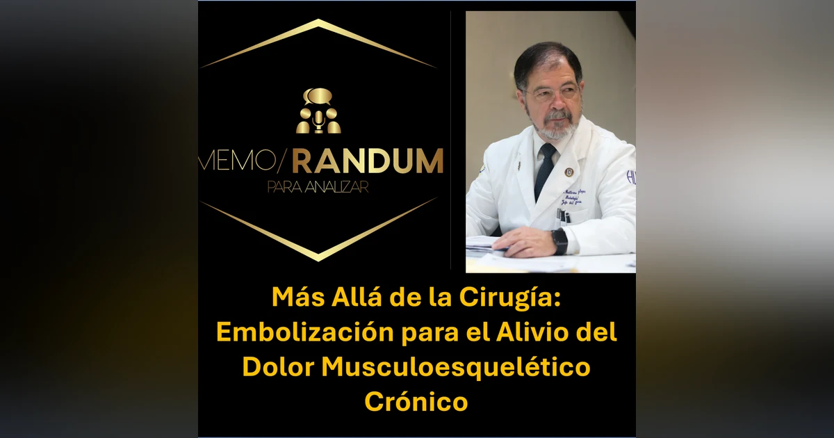 Más Allá de la Cirugía: Embolización para el Alivio del Dolor Musculoesquelético Crónico.