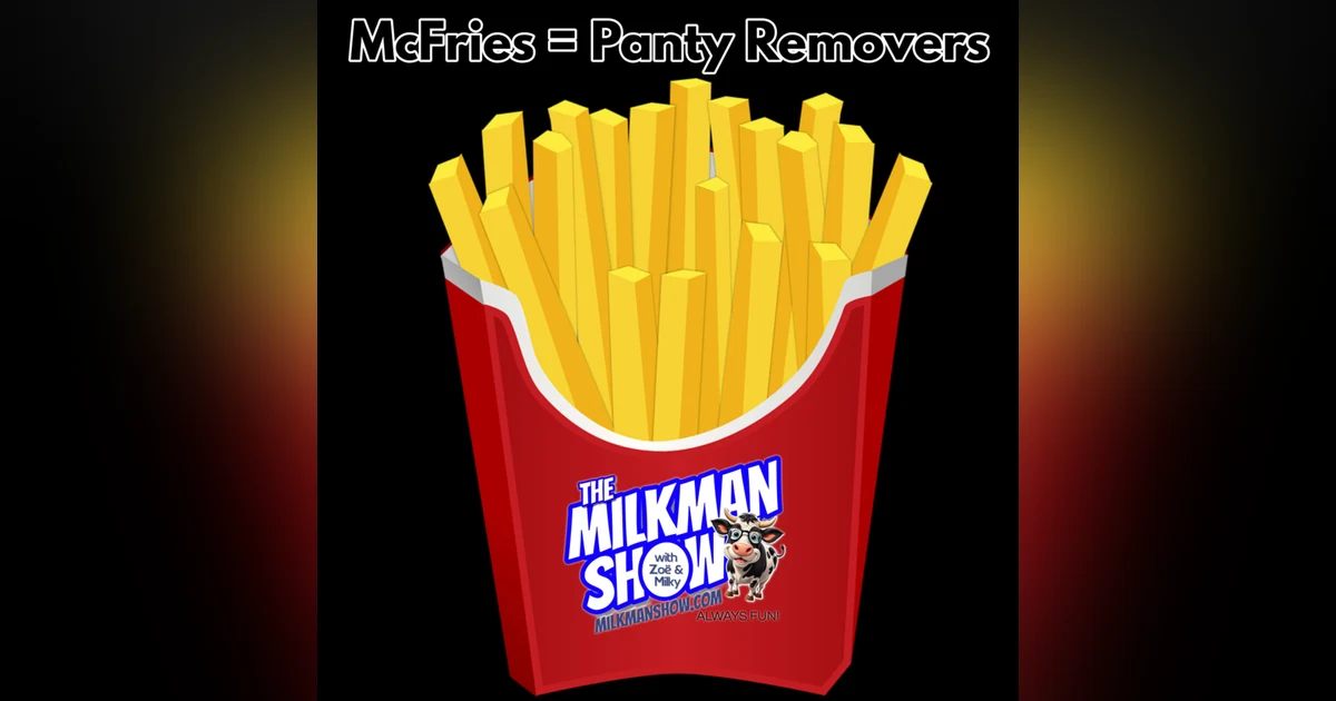McFries Are Panty Removers