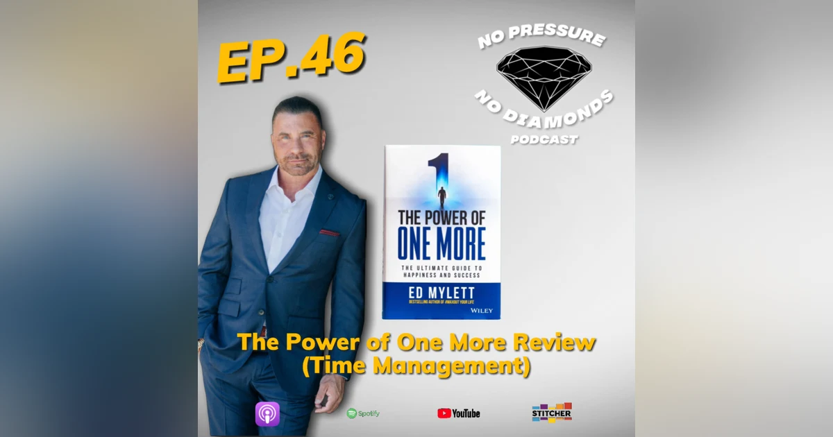 EP. 46 The Power of One More Review (Time Management) by Ed Mylett