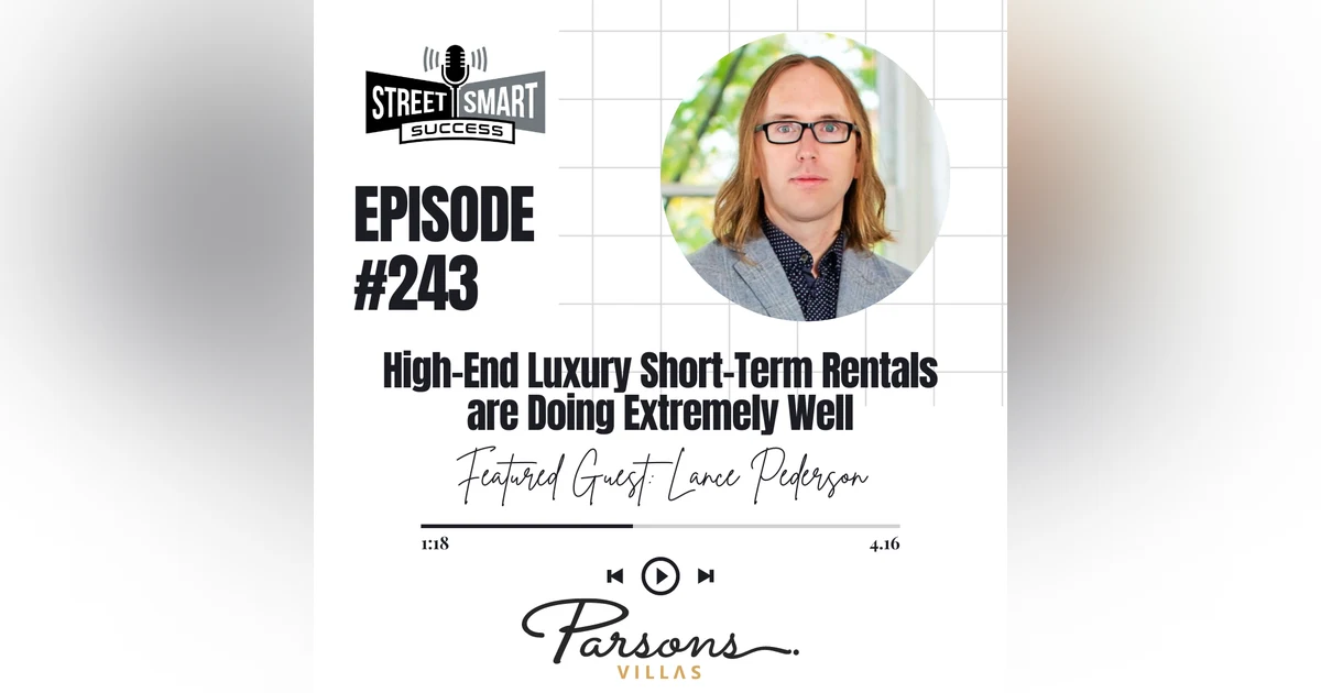 243: High-End Luxury Short-Term Rentals Are Doing Extremely Well